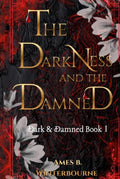 READY TO SHIP • The Darkness and the Damned • by Ames B. Winterbourne •  SIGNED w/ SWAG