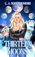 Thirteen Moons: The Werewolf Almanac  •  C.A. Boozarjomehri  • Ebook
