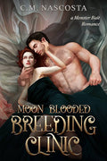Moon Blooded Breeding Clinic • Cambric Creek Series • by C.M. Nascosta • Paperback - Monster Stuff Store
