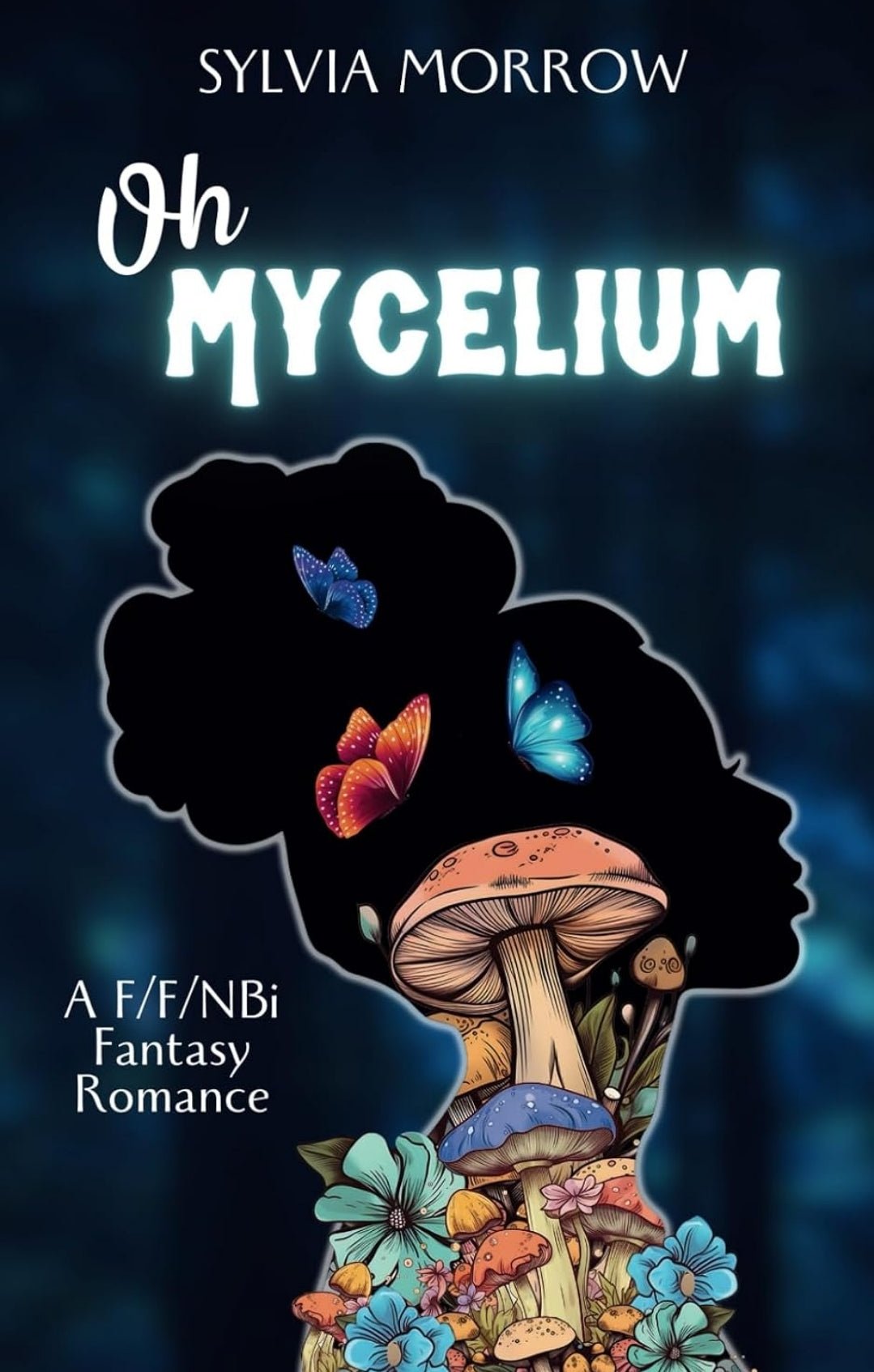 Oh Mycelium • Sylvia Morrow • Signed Paperback w/ Swag - Monster Stuff Store