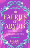 PREORDER The Faeries of Ayrdis Complete Series Omnibus by Elliot Ason - Signed Edition Paperback - Monster Stuff Store
