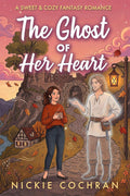 PREORDER • The Ghost of Her Heart • Nickie Cochran • Paperback - Monster Stuff Store