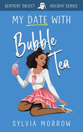 READY TO SHIP • My Date with Bubble Tea • by Sylvia Morrow • Paperback - Monster Stuff Store