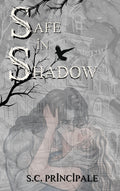 Safe in Shadow • A Ghost-like Monster Romance by S.C. Principale