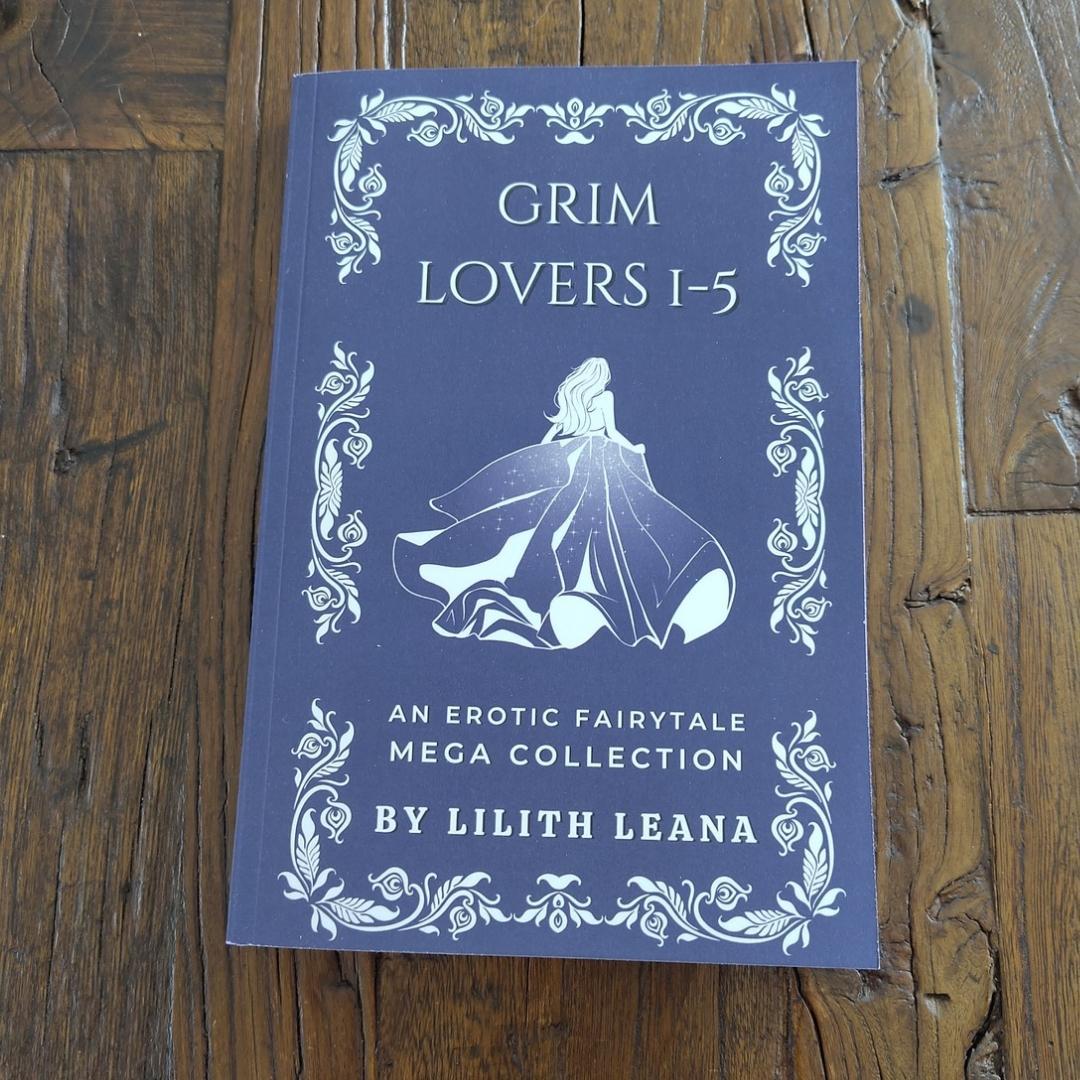 PREORDER Grim Lovers 1-5: An Erotic Fairytale Mega Collection • Paperback w/ Signed Book Plate • Bookmark and Sticker Add-ons • by Lilith Leana