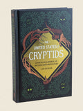 The United States of Cryptids: A Tour of American Myths and Monsters • by J.W. Ocker • Harcover