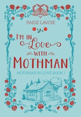 Série Mothman in Love • Page Lavoie • Livres brochés illustrés • Éditions spéciales reliées