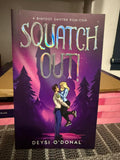 Squatch Out! • Signed Copies • Special Edition Foiled Paperback • by Deysi O'Donal • Includes Bookmark, Sticker, and NSFW Character Art