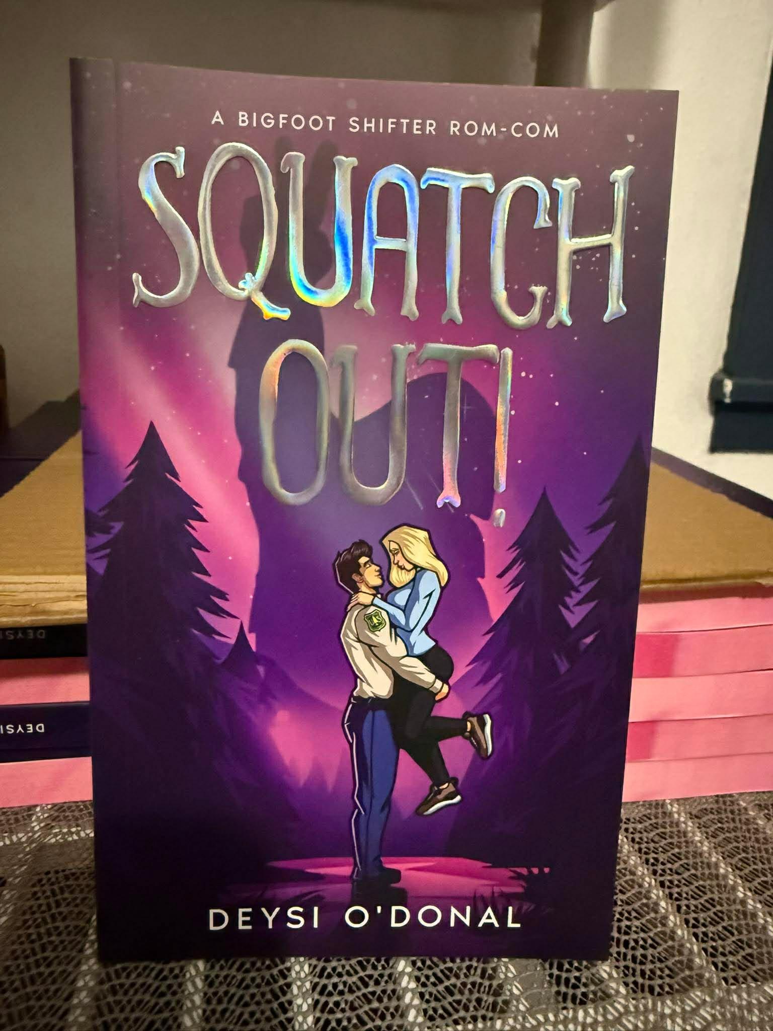 Squatch Out! • Signed Copies • Special Edition Foiled Paperback • by Deysi O'Donal • Includes Bookmark, Sticker, and NSFW Character Art
