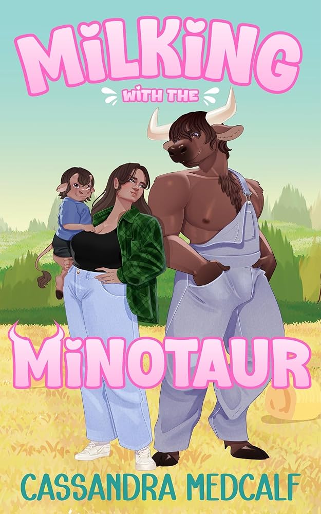 Milking With the Minotaur • A Minnetaur Dairy Prequel • by Cassandra Medcalf • Paperback
