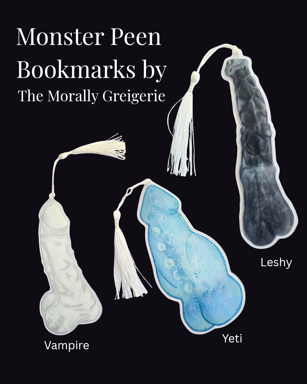 Monster Peen Bookmarks by The Morally Greigerie • Acrylic Bookmarks with White "Cūm" Tassels • Yeti, Leshy, and Vampire Options