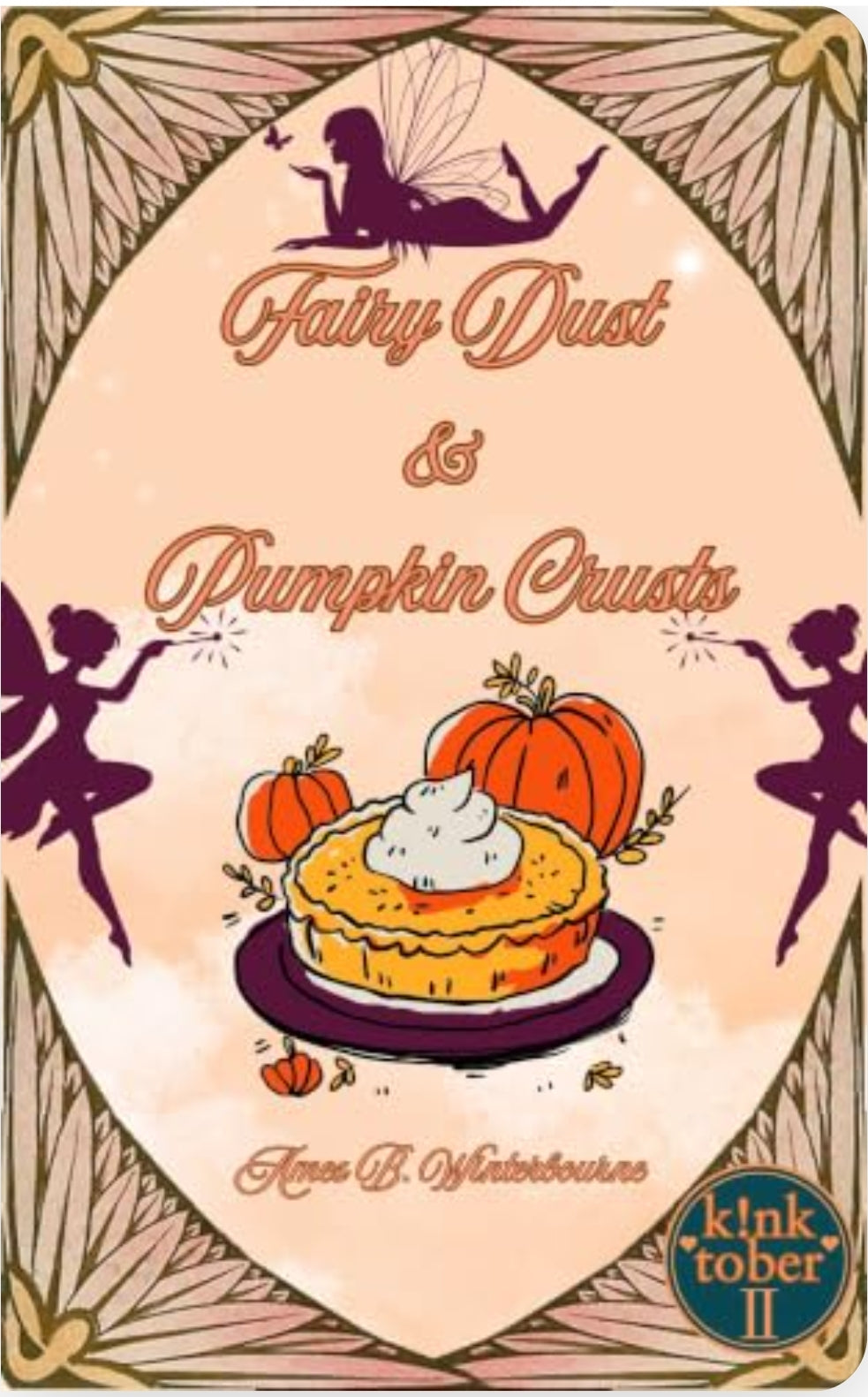 PREORDER • Fairy Dusts and Pumpkin Crusts • by Ames B Winterbourne • Signed Paperbacks w/ SWAG