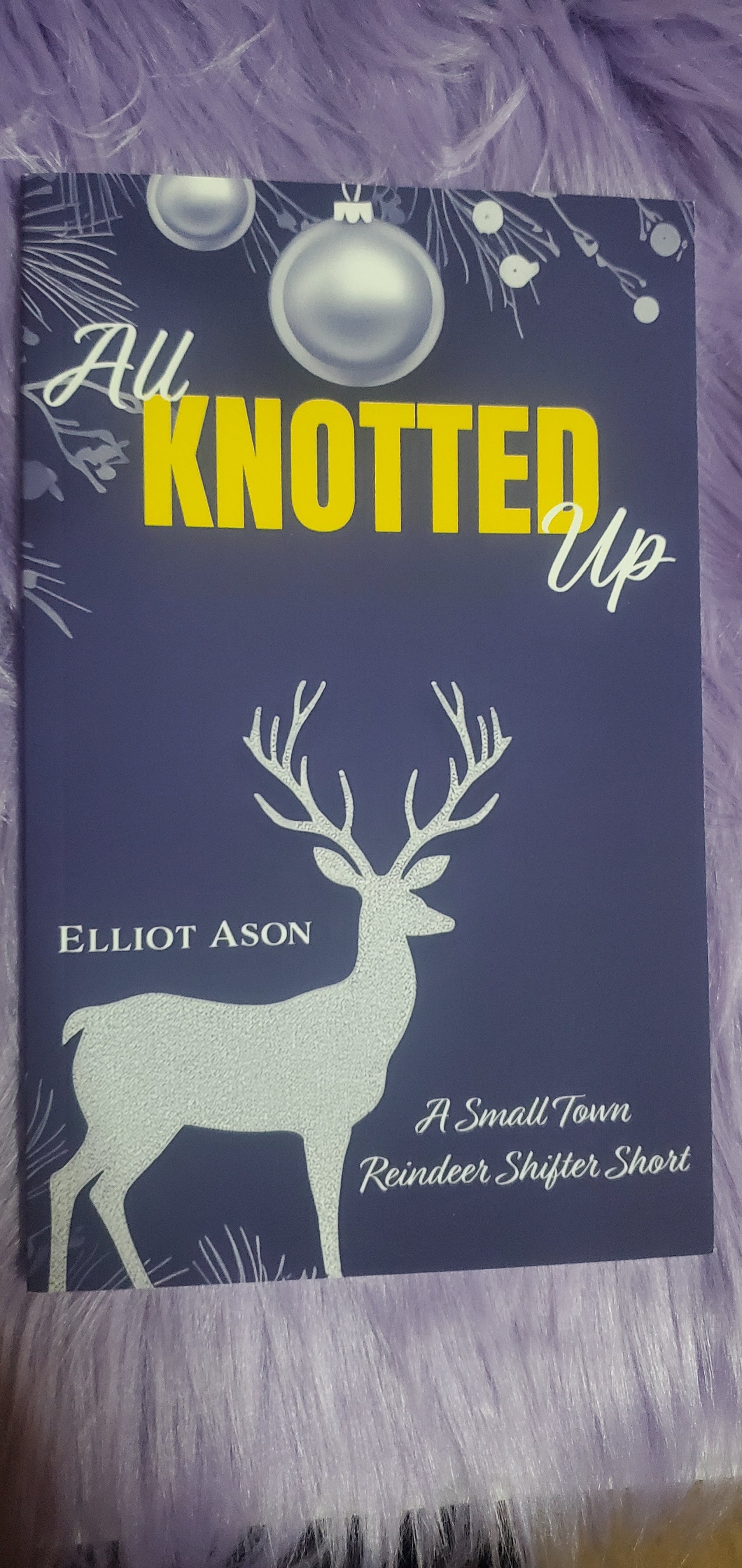All Knotted Up • Reindeer Shifter Romance • by Elliot Ason • Signed Paperback