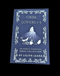 PREORDER Grim Lovers 1-5: An Erotic Fairytale Mega Collection • Paperback w/ Signed Book Plate • Bookmark and Sticker Add-ons • by Lilith Leana