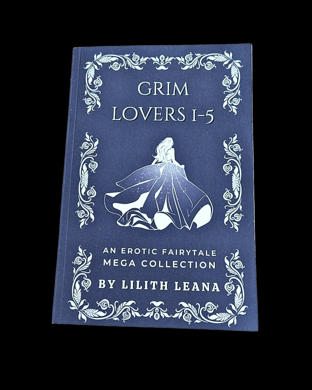 PREORDER Grim Lovers 1-5: An Erotic Fairytale Mega Collection • Paperback w/ Signed Book Plate • Bookmark and Sticker Add-ons • by Lilith Leana