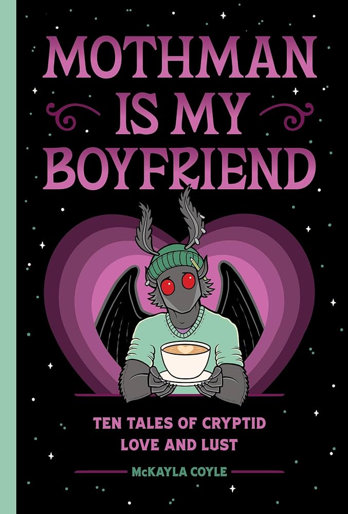 Mothman is My Boyfriend • A New Release Cryptid Romance Paperback • by McKayla Coyle