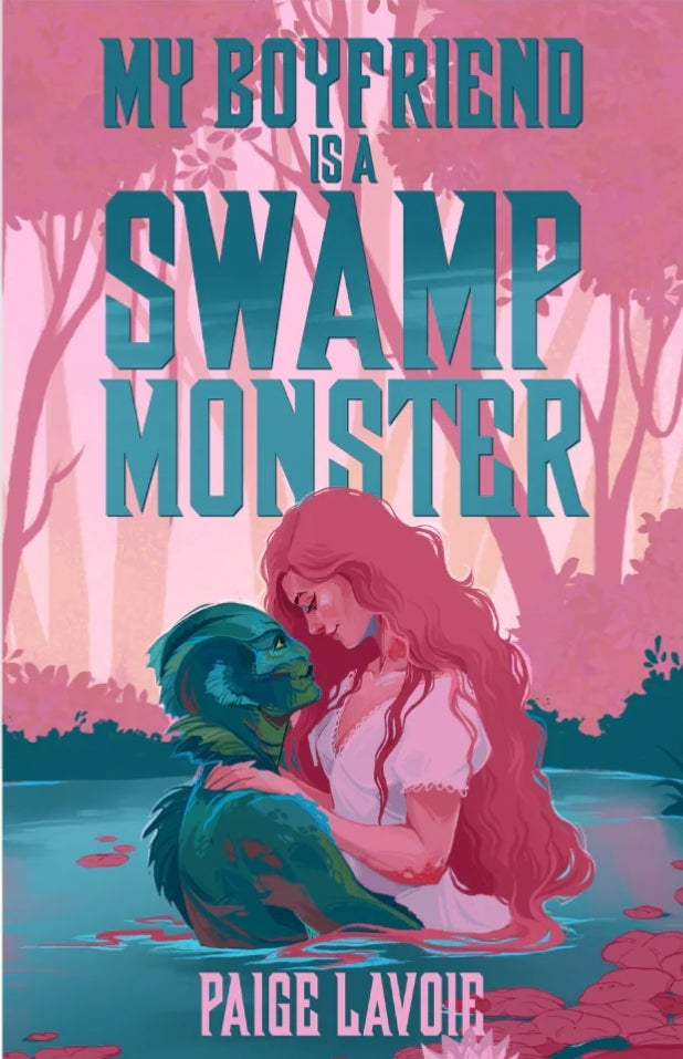 PREORDER My Boyfriend is a Swamp Monster by Page Lavoie • Signed Book Plate • Character Art • Matching Bookmark