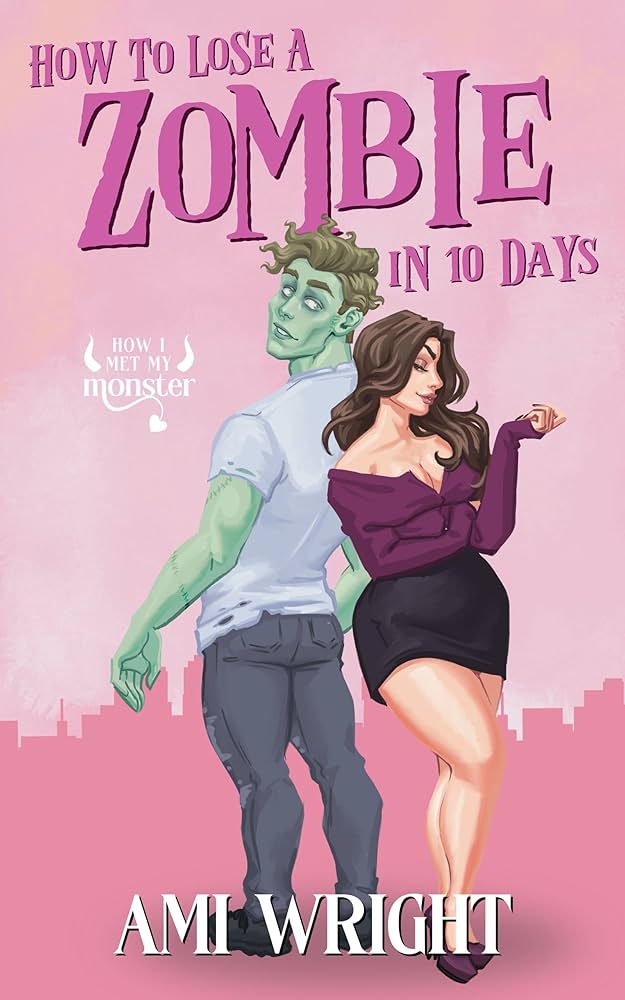 PRÉCOMMANDEZ Comment perdre un zombie en 10 jours • par Ami Wright • ÉDITION BROCHÉE ILLUSTRÉE (CONTENU POUR ADULTES)