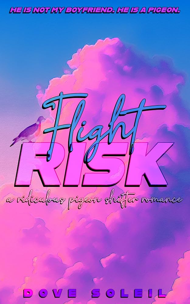Flight Risk • A Pigeon Shifter Romance by Dove Soleil