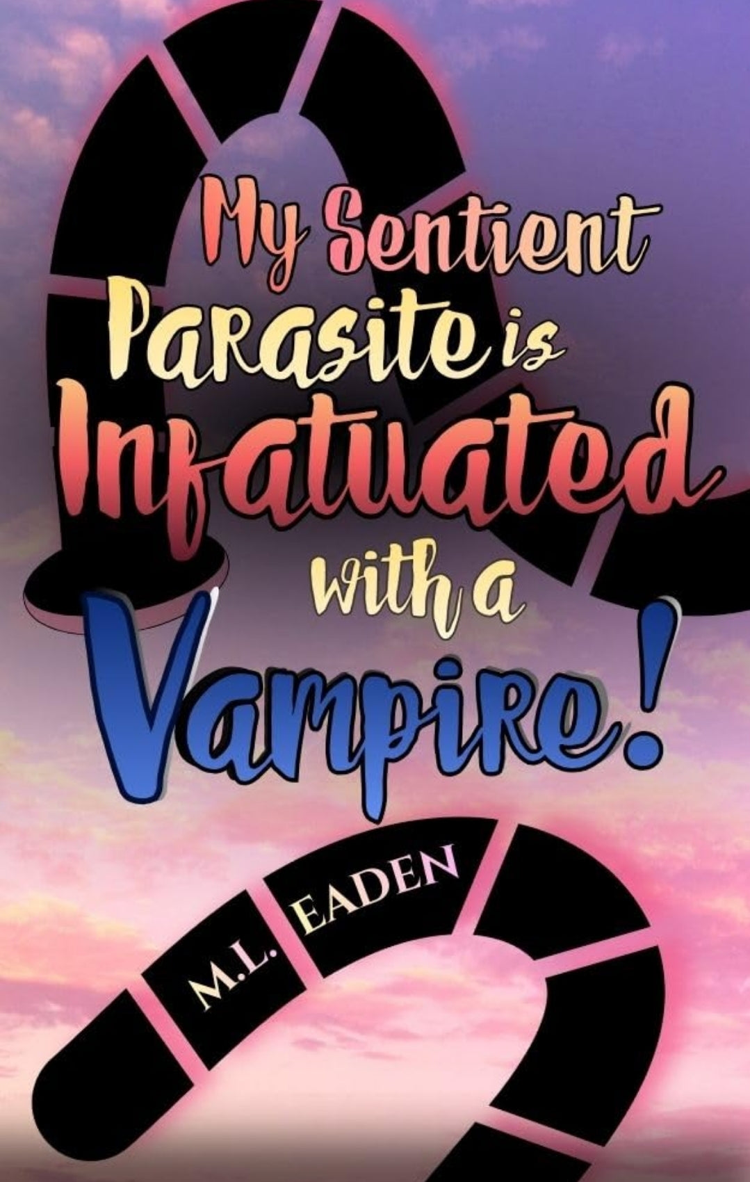 My Sentient Parasite is Infatuated with a Vampire! • by M.L. Eaden • Signed Paperback + Bookmark
