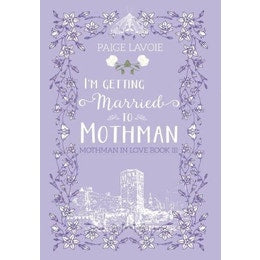 Série Mothman in Love • Page Lavoie • Livres brochés illustrés • Éditions spéciales reliées