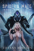 The Spider's Mate Series • by Tiffany Roberts • Paperbacks • Individual Books or Omnibus Edition Available - Monster Stuff Store
