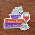 Vampire Romance is my Cup of Tea, Bookish Sticker, 2" - Monster Stuff Store